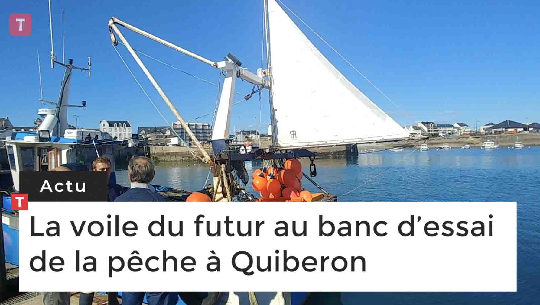 La voile du futur au banc d’essai de la pêche à Quiberon (Le Télégramme)