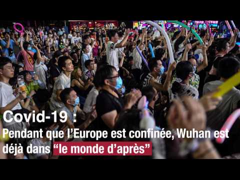 Covid-19: Pendant que l’Europe est confinée, Wuhan est déjà dans "le monde d’après"