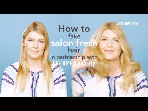How to fake salon-fresh hair