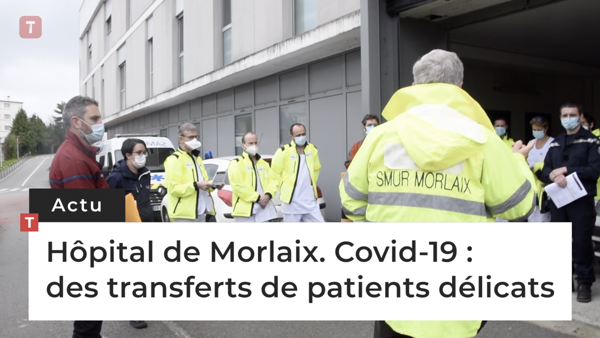 Hôpital de Morlaix. Covid-19 : des transferts de patients délicats (Le Télégramme)