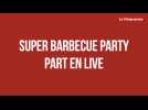 Vidéo Super Barbecue Party part en live Vidéo Super Barbecue Party part en live