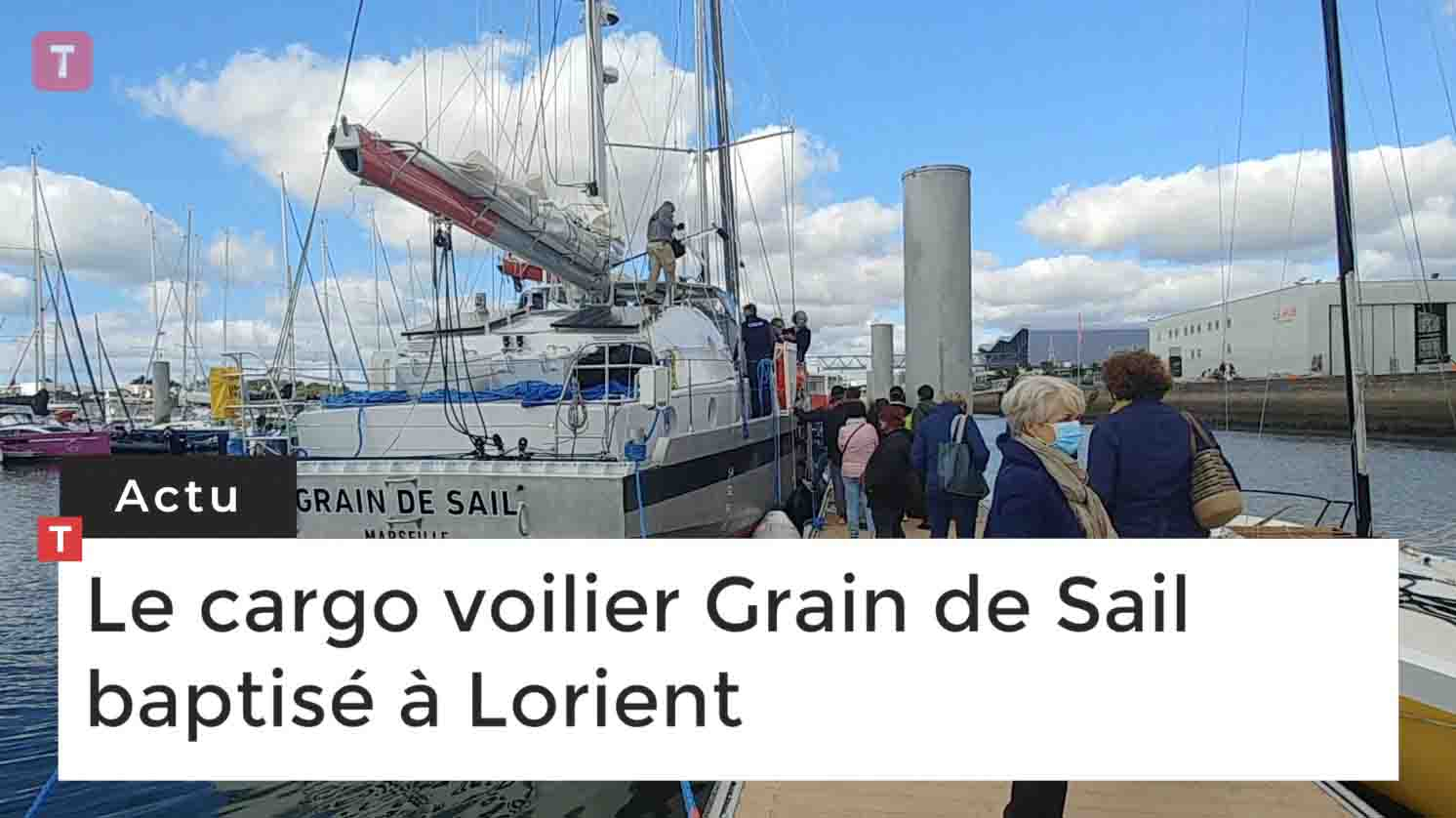 Le cargo voilier Grain de Sail baptisé à Lorient (Le Télégramme)