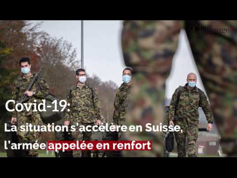 Covid-19: La situation s’accélère en Suisse, l’armée appelée en renfort 