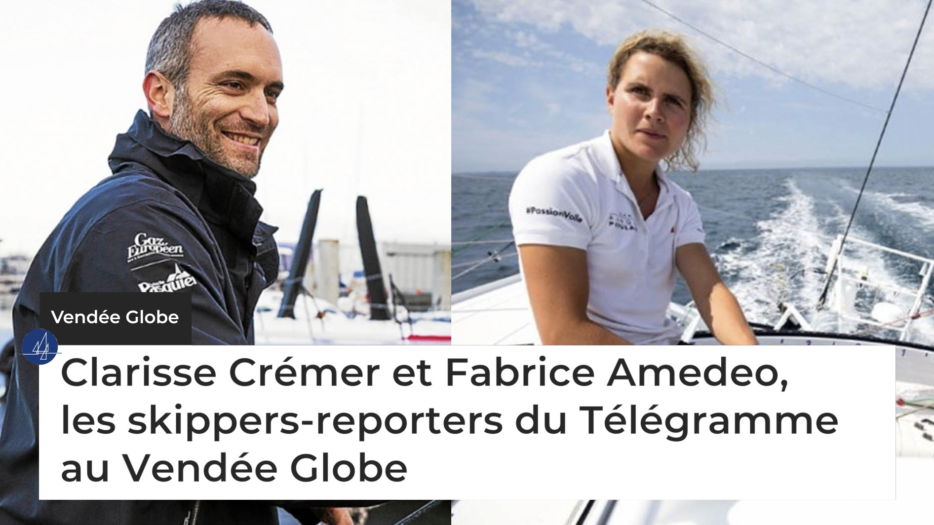 Clarisse Crémer et Fabrice Amedeo, les skippers-reporters du Télégramme au Vendée Globe (Le Télégramme)