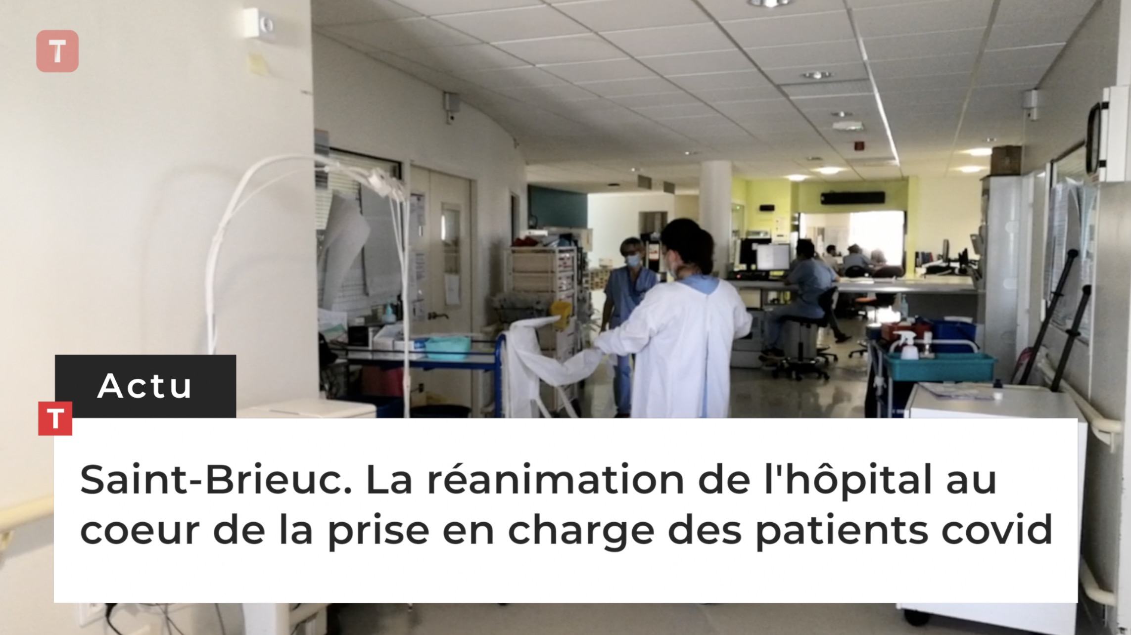 Saint-Brieuc. La réanimation de l'hôpital au coeur de la prise en charge des patients covid (Le Télégramme)