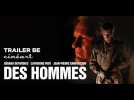 Des Hommes Trailer BE sortie 18 nov 2020