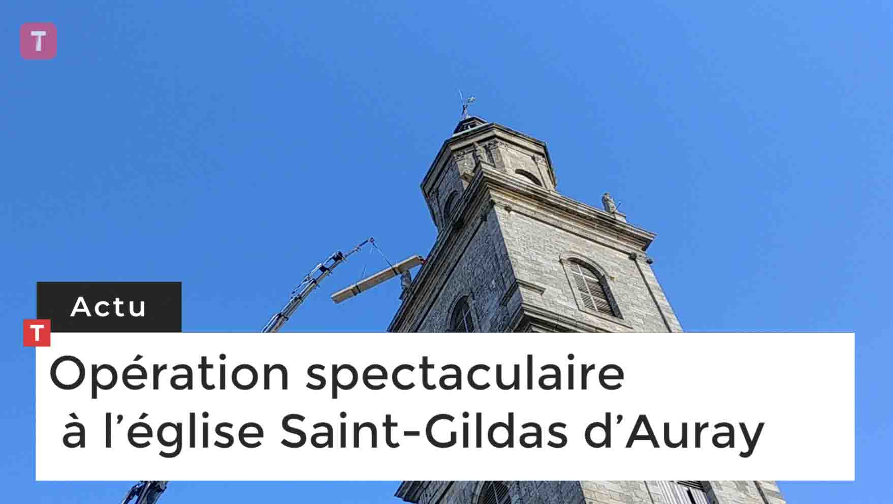 Auray. Opération spectaculaire à l’église Saint-Gildas (Le Télégramme)