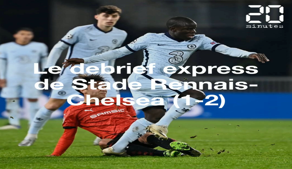 Stade Rennais-Chelsea : Les Bretons disent adieu à la Ligue des Champions après un scénario cruel