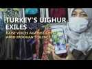Turkey’s Uighur exiles raise voices against China amid Erdogan’s silence