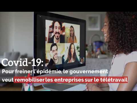 Pour freiner l'épidémie, le gouvernement veut remobiliser les entreprises sur le télétravail