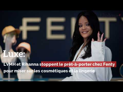 Luxe: LVMH et Rihanna stoppent le prêt-à-porter chez Fenty pour miser sur la cosmétique et la lingerie