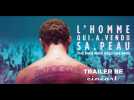 L'homme qui a vendu sa peau ( The man who sold his skin) I Trailer BE (VO ST BIL)