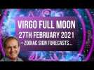 Virgo Full Moon 27th February 2021 + Zodiac Sign Forecasts