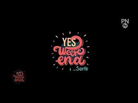 Yes Week End votre vidéo mag' plaisir du 04 avril 2019