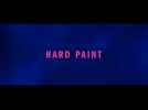 Hard Paint - Bande annonce VOSTFR - Label : Optimale FR - Category : Cinéma