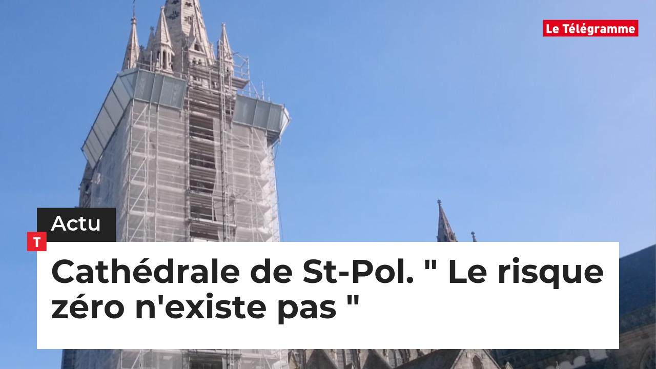Saint-Pol-de-Léon (29). Cathédrale : " Le risque zéro n'existe pas " (Le Télégramme)