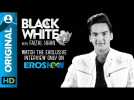 Faisal Khan on Black &amp; White - The Interview