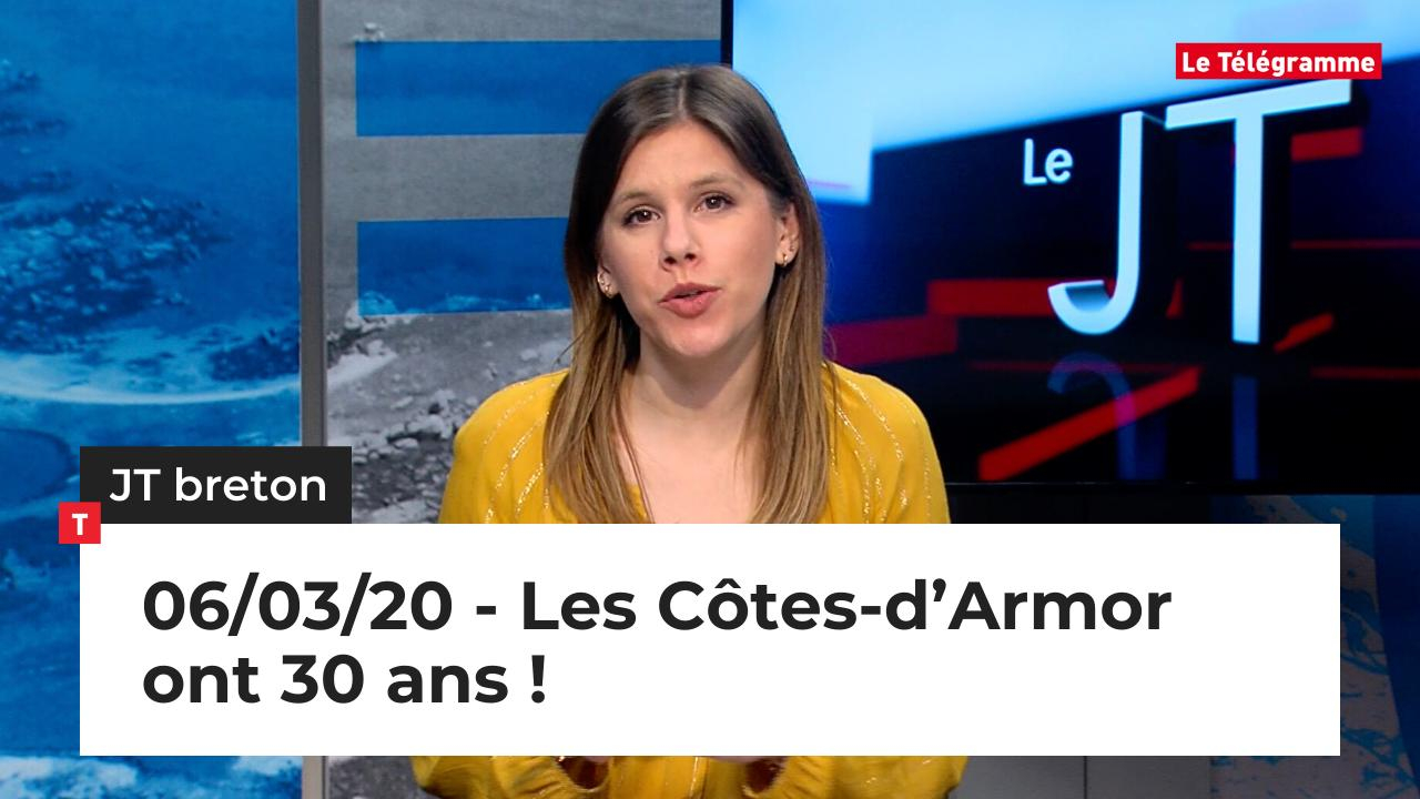 JT Breton du vendredi 6 mars 2020 : Les Côtes-d’Armor ont 30 ans ! (Le Télégramme)