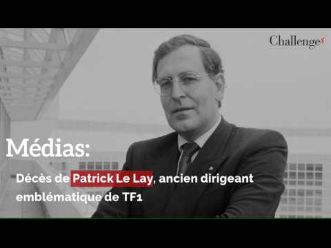 Médias: Décès de Patrick Le Lay, ancien dirigeant emblématique de TF1