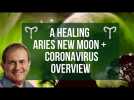 A Healing Aries New Moon + Coronavirus Overview Deep Dive...️