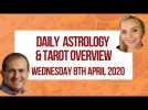 Daily Astrology & Tarot Overview Wednesday 8th April 2020