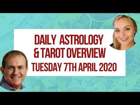 Daily Astrology & Tarot Overview Tuesday 7th April 2020