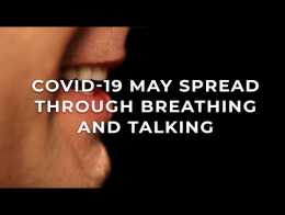 COVID 19 may spread through breathing and talking