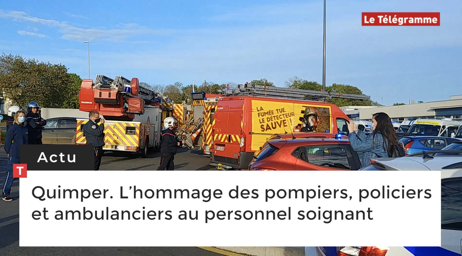 Quimper. L’hommage des pompiers, policiers et ambulanciers au personnel soignant (Le Télégramme)