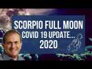 Scorpio Full Moon 7th May 2020 + Covid 19 Deep Dive...