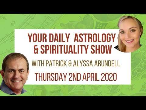 Astrology & Spirituality Daily Overview - Thursday 2nd April 2020