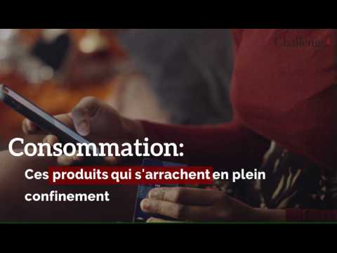 Consommation: Ces produits qui s'arrachent en plein confinement