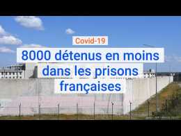 Coronavirus : 8000 détenus en moins dans les prisons françaises depuis le début de l'épidémie de Covid-19