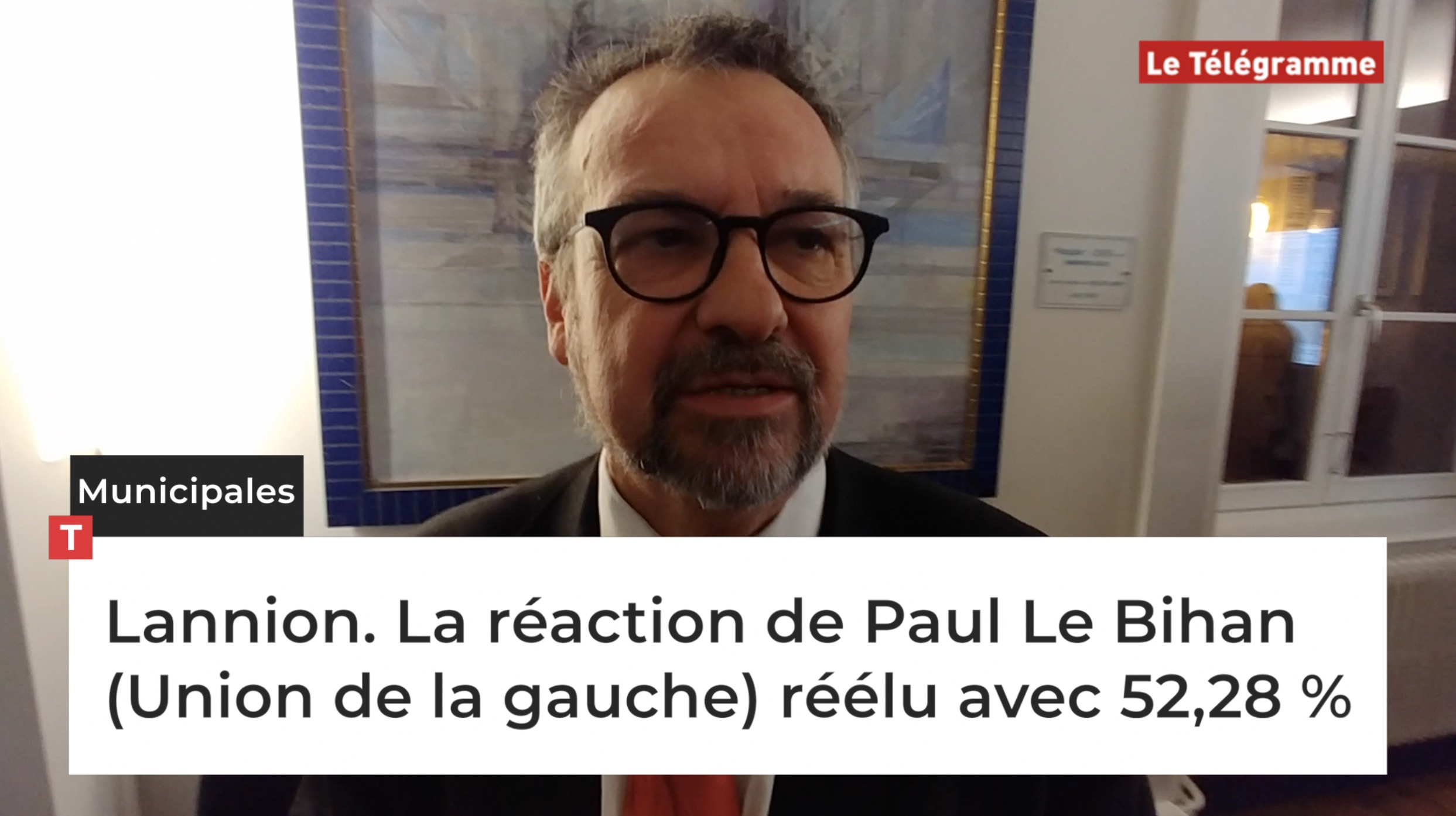 Lannion. La réaction de Paul Le Bihan (Union de la gauche) réélu avec 52,28 % (Le Télégramme)