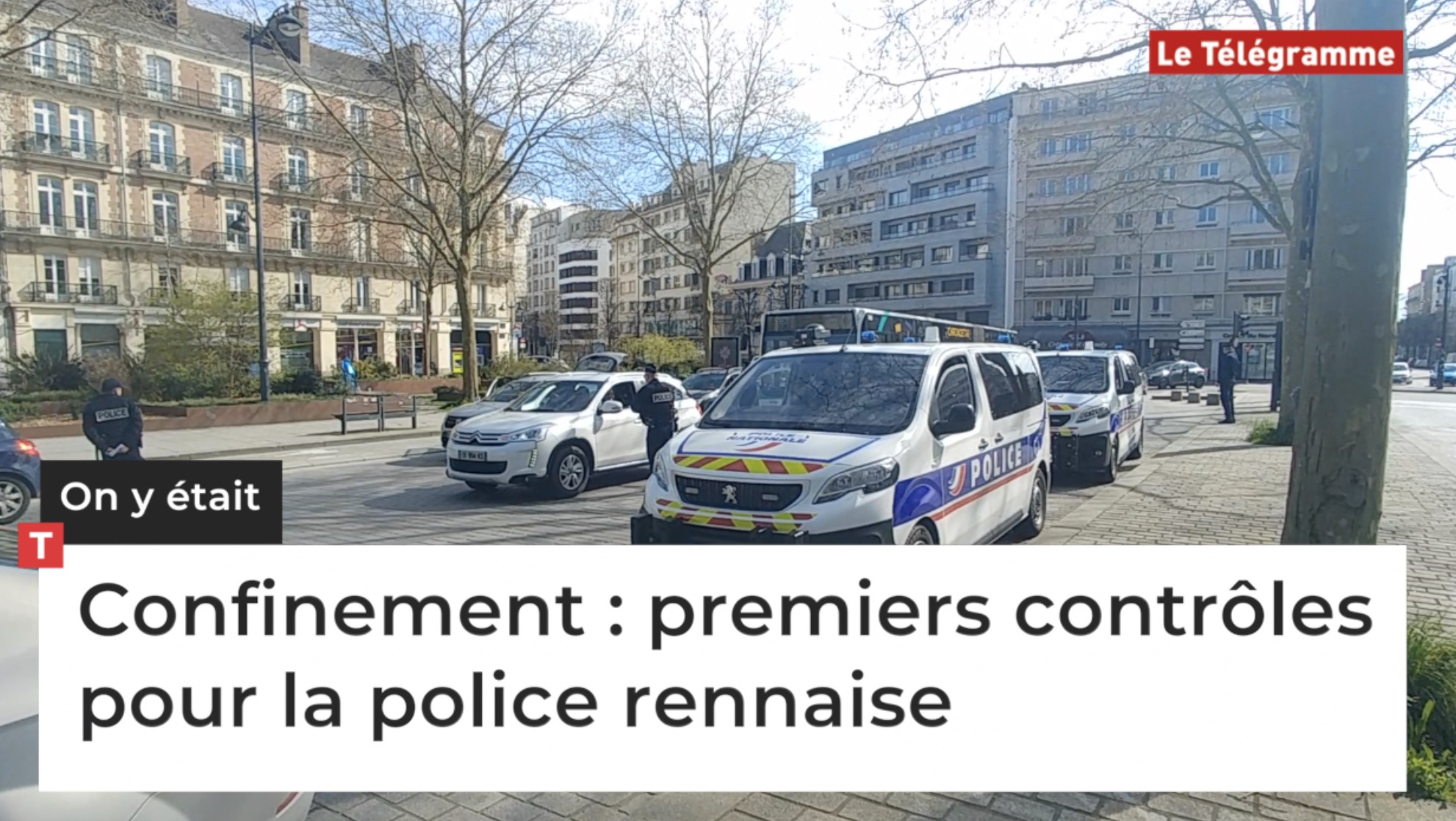 Confinement : premiers contrôles pour la police rennaise (Le Télégramme)