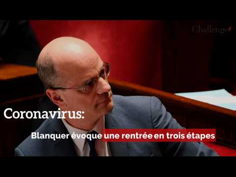 Coronavirus: Blanquer évoque une rentrée en trois étapes 