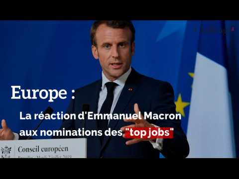 La réaction d'Emmanuel Macron aux nominations des "top jobs"