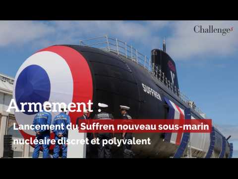 Armement : Lancement du Suffren, nouveau sous-marin nucléaire discret et polyvalent 