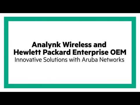 Analynk Wireless and HPE OEM Solutions: Innovative Solutions with Aruba Networks