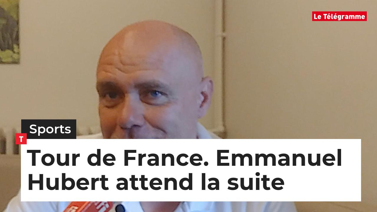 Tour de France. Emmanuel Hubert attend la suite [Vidéo] | Le Télégramme