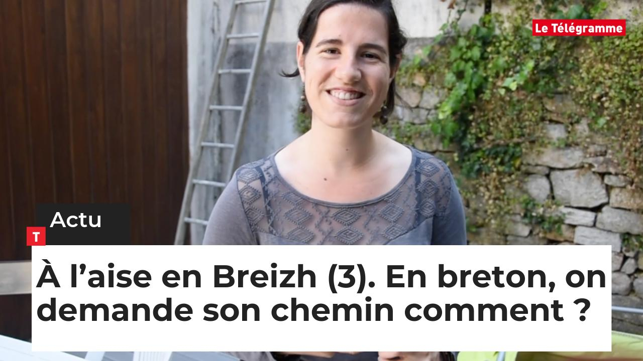 À l’aise en Breizh (3). En breton, on demande son chemin comment ? (Le Télégramme)