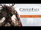Vido GreedFall Webseries | Ep2 - Forging an Adventure