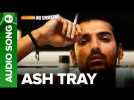 Ash Tray - Full Audio Song | No Smoking | John Abraham, Ayesha Takia &amp; Paresh Rawal