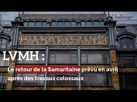 LVMH: Le retour de la Samaritaine prévu en avril après des travaux colossaux