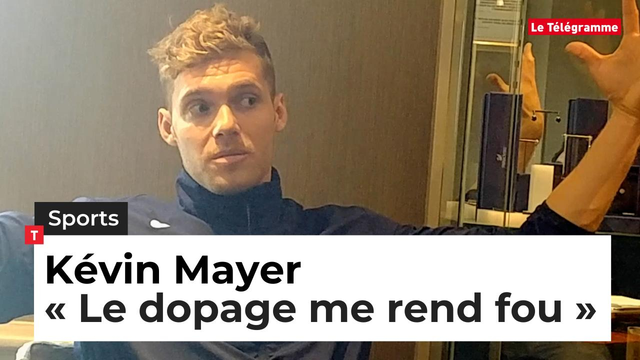 Kévin Mayer « Le dopage me rend fou »  (Le Télégramme)