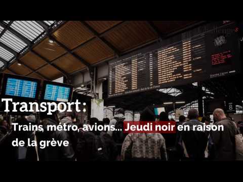 Trains, métro, avions... Jeudi noir en raison de la grève