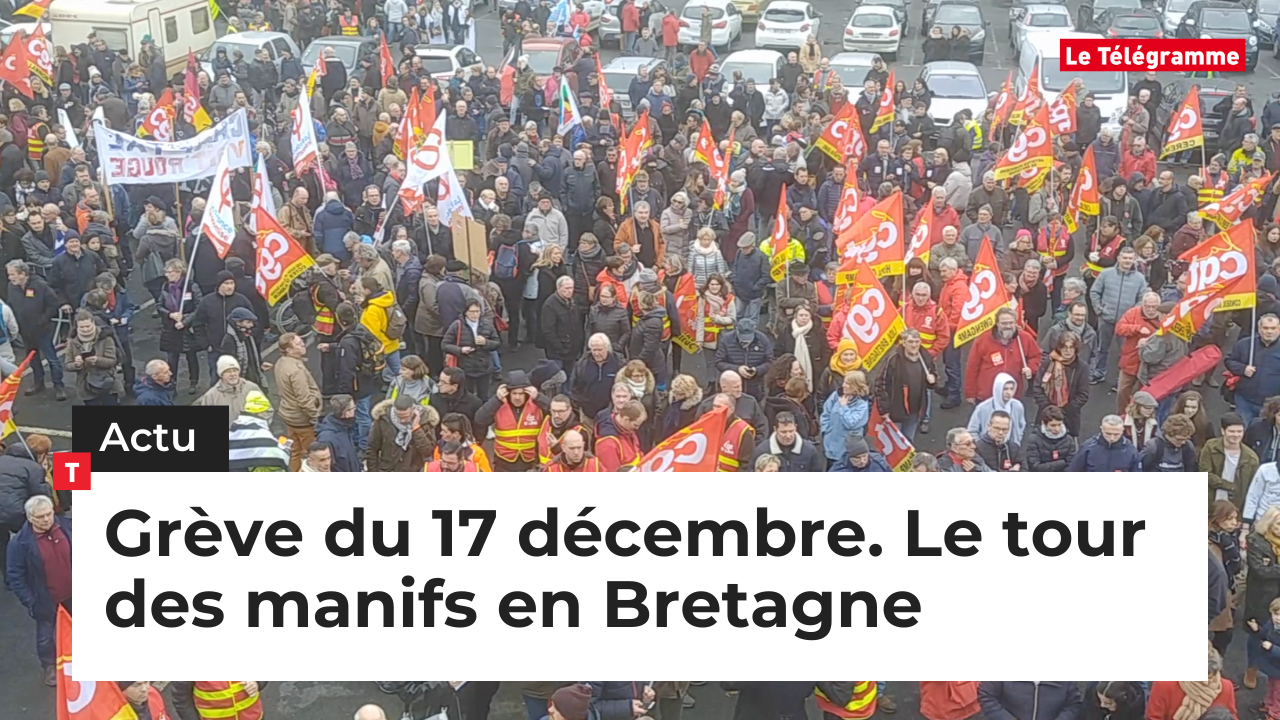 Grève du 17 décembre. Le tour des manifs en Bretagne (Le Télégramme)