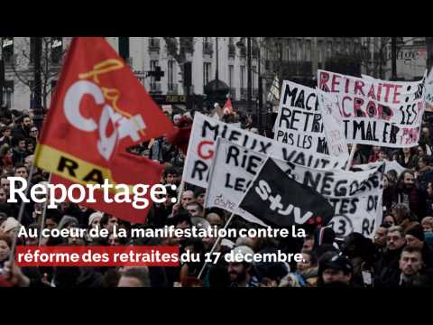 Reportage: Au coeur de la manifestation contre la réforme des retraites du 17 décembre