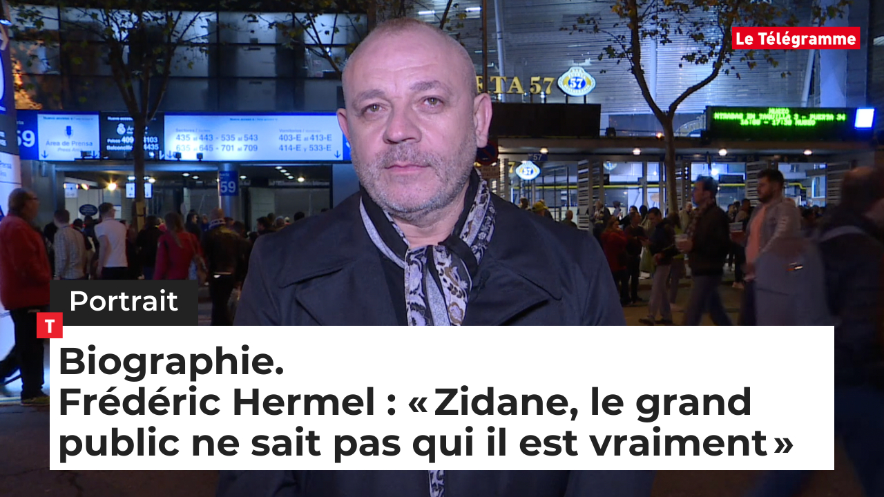Biographie. Frédéric Hermel : « Zidane c’est le Français le plus célèbre au monde mais le grand public ne sait pas qui il est vraiment » (Le Télégramme)