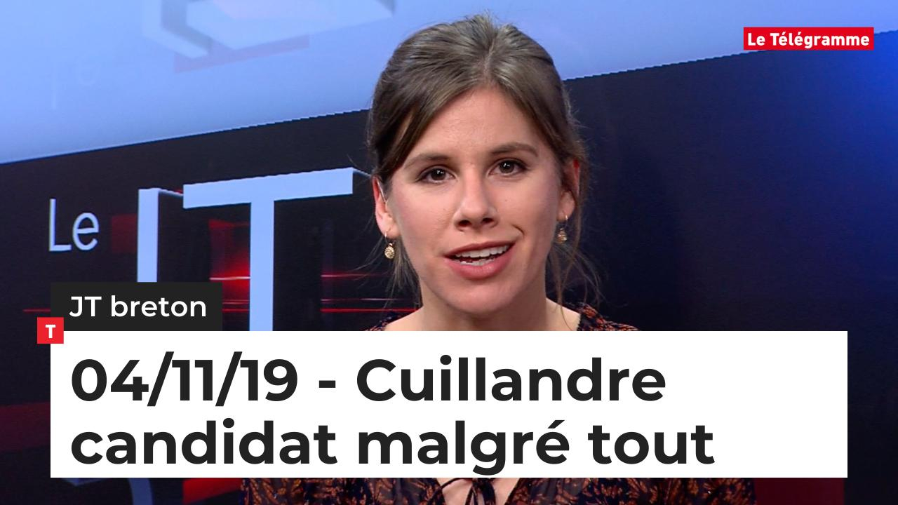 JT breton du lundi 4 novembre 2019 : Cuillandre candidat malgré tout (Le Télégramme)
