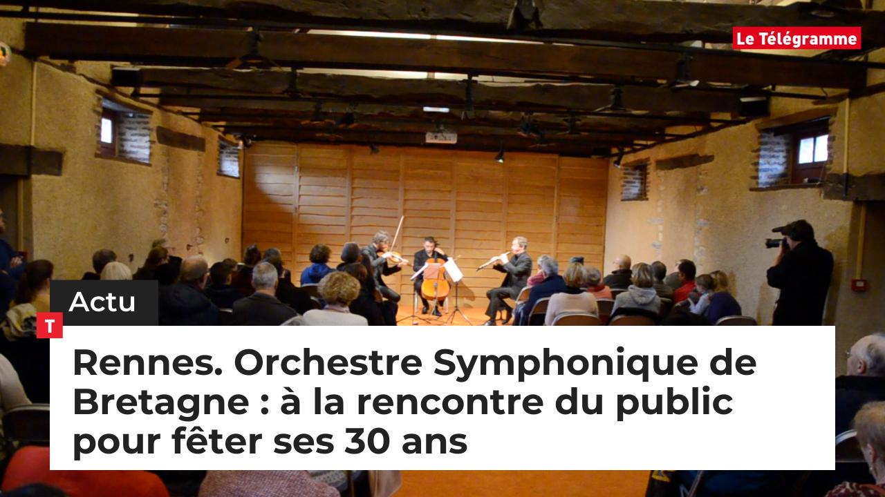 Rennes. Orchestre Symphonique de Bretagne : à la rencontre du public pour fêter ses 30 ans (Le Télégramme)